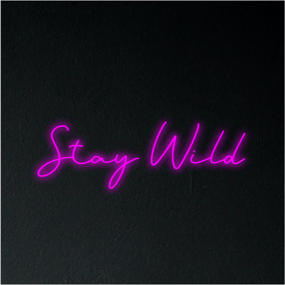 Stay Wild Neon Sign