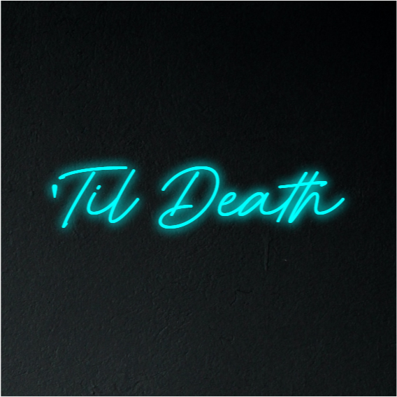 'Til Death Neon Sign